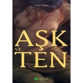 AŞK VE TEN - TURAN ERDEM