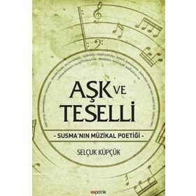 Aşk ve Teselli - Selçuk Küpçük