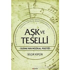 Aşk ve Teselli - Selçuk Küpçük