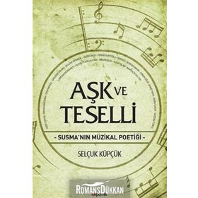 Aşk ve Teselli - Selçuk Küpçük