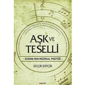 Aşk ve Teselli - Selçuk Küpçük