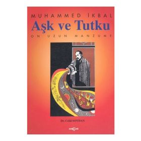 AŞK VE TUTKU MUHAMMED İKBAL'İN ON UZUN MANZUMESI - CELAL SOYDAN