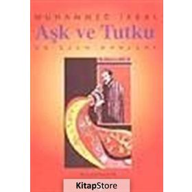 AŞK VE TUTKU MUHAMMED İKBAL'İN ON UZUN MANZUMESI - CELAL SOYDAN