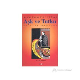 AŞK VE TUTKU MUHAMMED İKBAL'İN ON UZUN MANZUMESI - CELAL SOYDAN