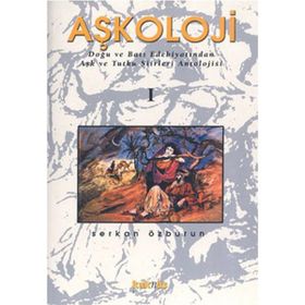 Aşk ve Tutku Şiirleri Antolojisi Aşkoloji 4 Cilt 2000 Şairden 4000 Aşk ve Tutku Şiiri - Serkan Özburun