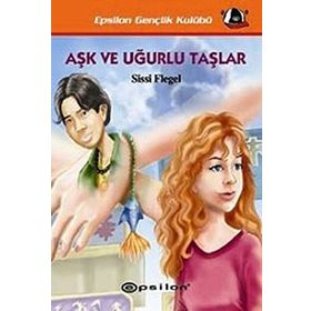 AŞK VE UĞURLU TAŞLAR - SISSI FLEGEL