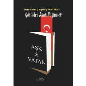 Aşk ve Vatan - Gönülden Akan Nağmeler - Hüseyin Çağdaş Batmaz