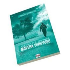 Ask ve Vecd Yolunda Mavera Yürüyüsü - İhsan Şenocak