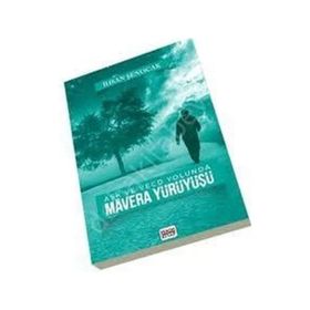 Ask ve Vecd Yolunda Mavera Yürüyüsü - İhsan Şenocak