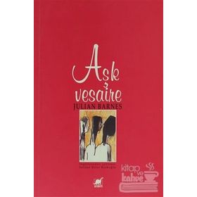 AŞK VESAIRE - JULIAN BARNES