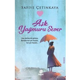 Aşk Yağmuru Sever - Safiye Çetinkaya