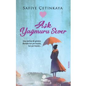 Aşk Yağmuru Sever - Safiye Çetinkaya