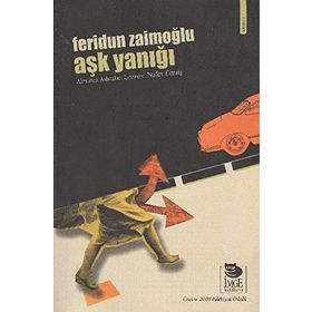 AŞK YANIĞI - FERIDUN ZAİMOĞLU