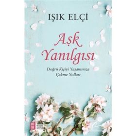 Aşk Yanılgısı - Işık Elçi