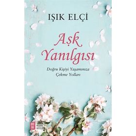 Aşk Yanılgısı - Muhammed bin Abdulaziz El-Müsned