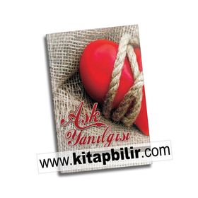 Aşk Yanılgısı - Muhammed bin Abdulaziz El-Müsned