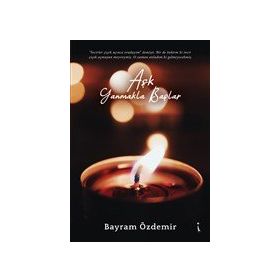 Aşk Yanmakla Başlar - Bayram Özdemir
