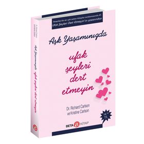 Aşk Yaşamında Ufak Şeyleri Dert Etmeyin - Richard Carlson