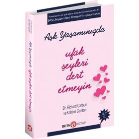 Aşk Yaşamında Ufak Şeyleri Dert Etmeyin - Richard Carlson