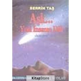 Aşk... Yeni İnsanın Dili - Berrin Taş