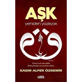 Aşk Yeniden Yazılıyor - Kasım Alper Özdemir
