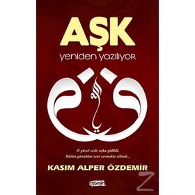 Aşk Yeniden Yazılıyor - Kasım Alper Özdemir