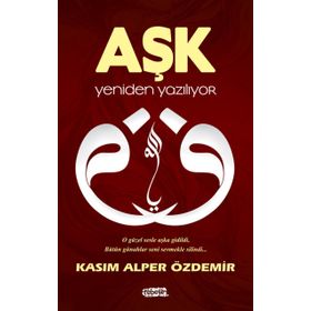 Aşk Yeniden Yazılıyor - Kasım Alper Özdemir