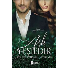Aşk Yeşildir - Özlem Çorapçı Aydemir