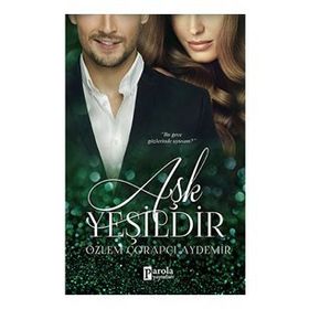 Aşk Yeşildir - Özlem Çorapçı Aydemir