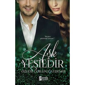 Aşk Yeşildir - Özlem Çorapçı Aydemir