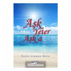 Aşk Yeter Aşk'a - Deniz Ataman Batur