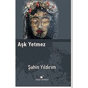 Aşk Yetmez - Şahin Yıldırım