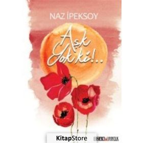 Aşk Yok ki!.. - Naz Ipeksoy