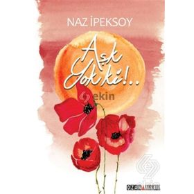 Aşk Yok ki!.. - Naz Ipeksoy