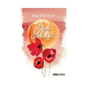 Aşk Yok ki!.. - Naz Ipeksoy