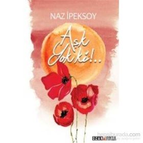 Aşk Yok ki!.. - Naz Ipeksoy
