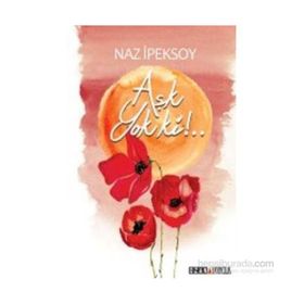 Aşk Yok ki!.. - Naz Ipeksoy
