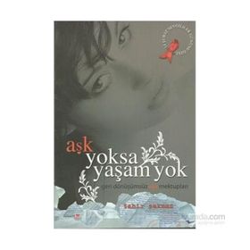 Aşk Yoksa Yaşam Yok Geri Dönüşümsüz Aşk Mektupları - Tahir Sakman