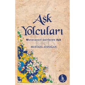 Aşk Yolcuları - Mustafa Aydoğan