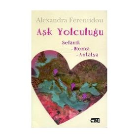 AŞK YOLCULUĞU SELANIK - MONZA - ANTALYA - ALEXANDRA FERENTIDOU