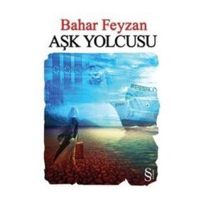 Aşk Yolcusu - Bahar Feyzan