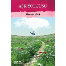 Aşk Yolcusu - Mustafa Uslu