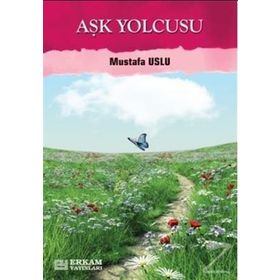 Aşk Yolcusu - Mustafa Uslu