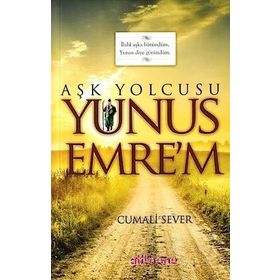 Aşk Yolcusu Yunus Emre'm - Cumali Sever