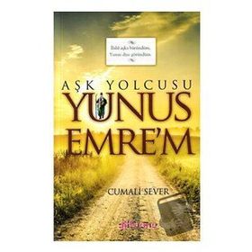 Aşk Yolcusu Yunus Emre'm - Cumali Sever