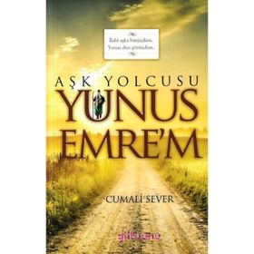 Aşk Yolcusu Yunus Emre'm - Cumali Sever