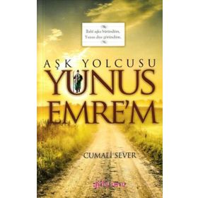 Aşk Yolcusu Yunus Emre'm - Cumali Sever