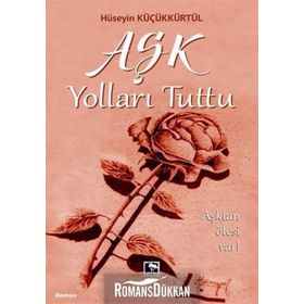 Aşk Yolları Tuttu - Hüseyin Küçükkürtül