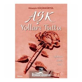 Aşk Yolları Tuttu - Hüseyin Küçükkürtül