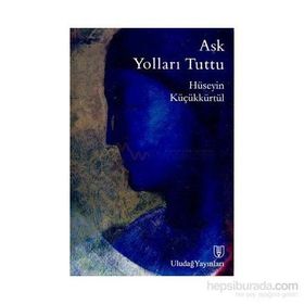 Aşk Yolları Tuttu - Hüseyin Küçükkürtül